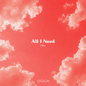 All I Need by Olive
