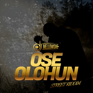 Ose Olohun Street Riddim