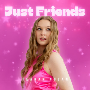Just Friends by Teagan Nolan