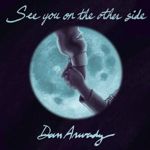 See You On The Other Side by Dan Arwady