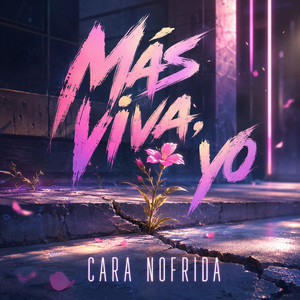 Más viva, yo by Cara Nofrida