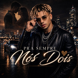 Pra Sempre Nos Dois by Isaque bineck gouveia