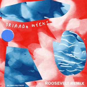 Big Skies, Silly Faces - Roosevelt Remix by Orlando Weeks, Roosevelt