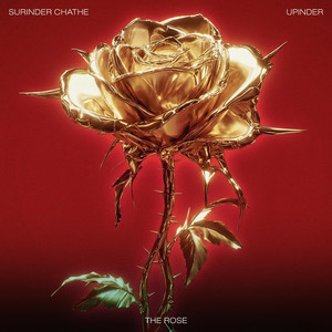THE ROSE by SURINDER CHATHE, UPINDER