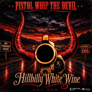 Hillbilly White Wine by Pistol Whip The Devil