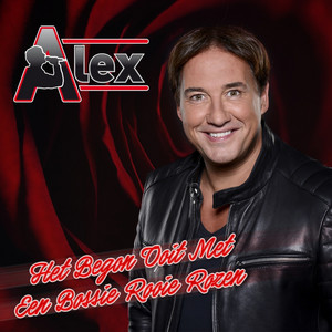 Het Begon Ooit Met Een Bossie Rooie Rozen by Zanger Alex