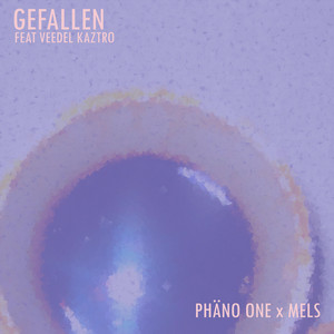 Gefallen by Phäno One, Veedel Kaztro, MELS