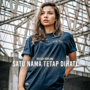 Satu Nama Tetap Dihati by Delisa Herlina