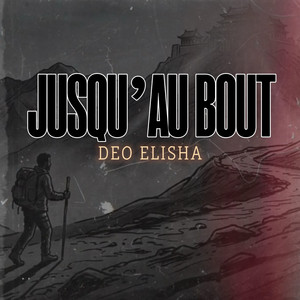 Jusqu’au bout by Deo Elisha