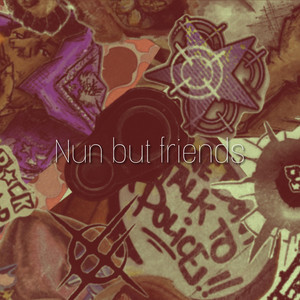 nun but friends by CordellRashad