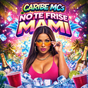 NO TE FRISE-MAMI by Caribe MCs