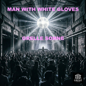 Grelle Sonne by Man With White Gloves