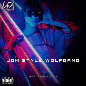 Adry WG - JDM STYLE WOLFGANG (feat. Radifthirteen)