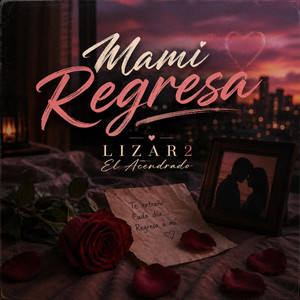 Mami Regresa - Special Version by Lizar2 El Acendrado