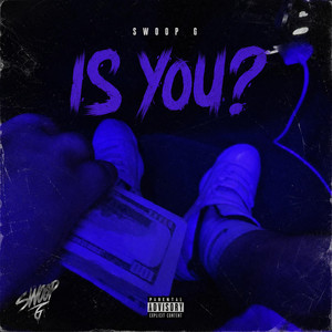 Is You? by Swoop G