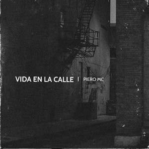 VIDA EN LA CALLE by PIERO Mc
