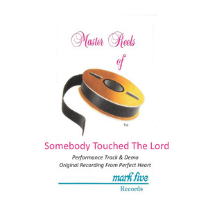 Somebody Touched The Lord