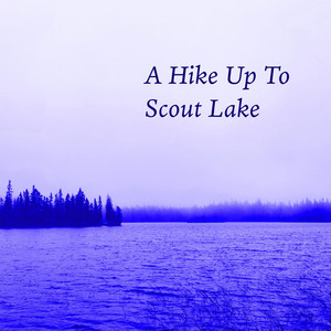 A Hike Up To Scout Lake by Robert Anton Strobel