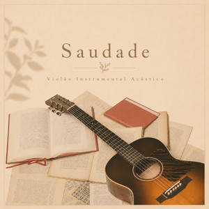 Saudade - Violão Instrumental Acústico by calmaí, Bruna Morganti