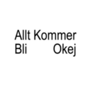 Allt Kommer Bli Okej by XJR