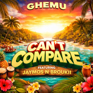 Can't Compare by Ghemu, Jaymos, BROUKII