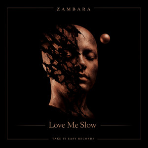 Love Me Slow by ZAMBARA