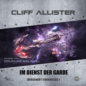Im Dienst der Garde - Mercenary Chronicles, Band 1 (Ungekürzt)