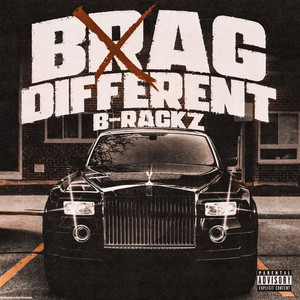 Brag Different by B-Rackz