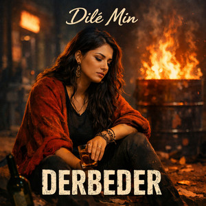 Dilê Min - Derbeder