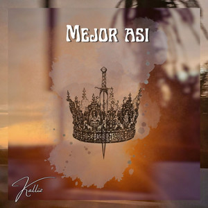 Mejor asi by Kalliz