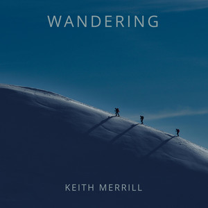 Wandering by Keith Merrill