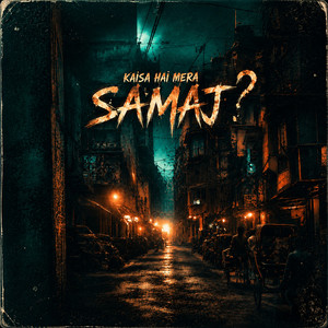 Kaisa Hai Mera Samaj ? by RED, EAGLE BEATZ