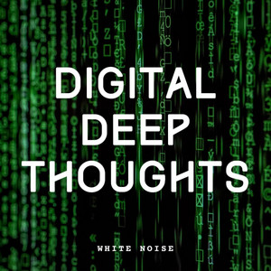 White Noise: Digital Deep Thoughts album