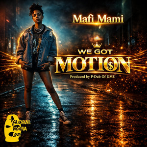 We Got Motion by Mafi Mami