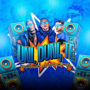 DJ Emerson 7K, MC Lindão & CAIO O GÊNIO - UNI, DUNI, TÊ