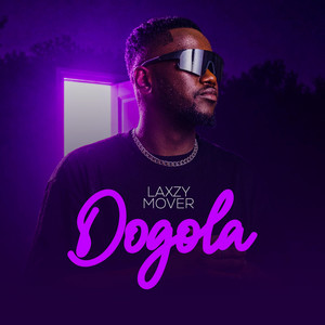 Dogola by Laxzy Mover