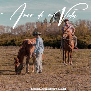 Nicolás Castillo - Amor de Mi Vida