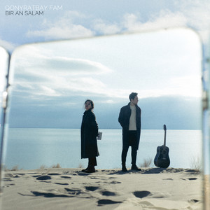 Bir An Salam by Qonyratbay Fam