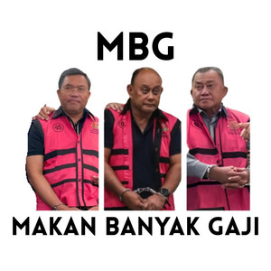 MBG ( Makan Banyak Gaji ) by VOKALIZ_NETIZEN
