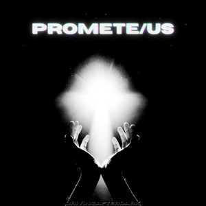 PROMETE/US by Drivingafterdark