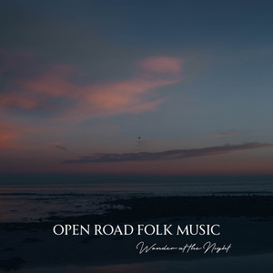 Wonder at the Night by Open Road Folk Music