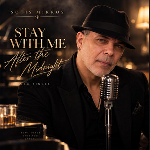 Stay with me after midnight by Sotis Mikros