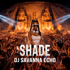 SHADE (AFRO HOUSE REMIX) by DJ SAVANNA ECHO