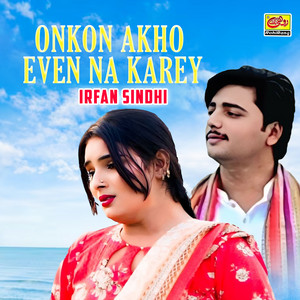 Irfan Sindhi - Onkon Akho Even Na Karey