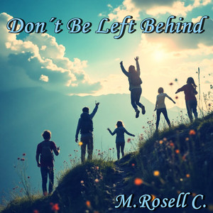 Don´t Be Left Behind by M. ROSELL C.