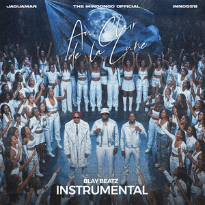 Au claire de la lune by Blay Beatz, Jaguaman, Innoss’B, The Mingongo Official