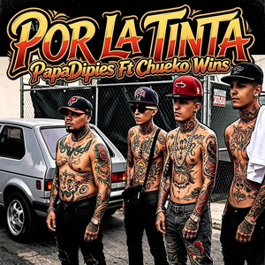 POR LA TINTA by PapaDipies, Chueko, Wins Dipies