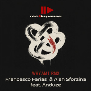 Why Am I - 18+ Adult Only Mix by Francesco Farias, Anduze, Alen Sforzina