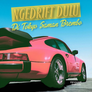Ngedrift Dulu Di Tokyo Saman Brembo by DJ VINNIE PARGOY