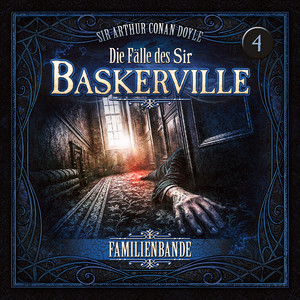 Die Fälle des Sir Baskerville - Folge 4. Familienbande